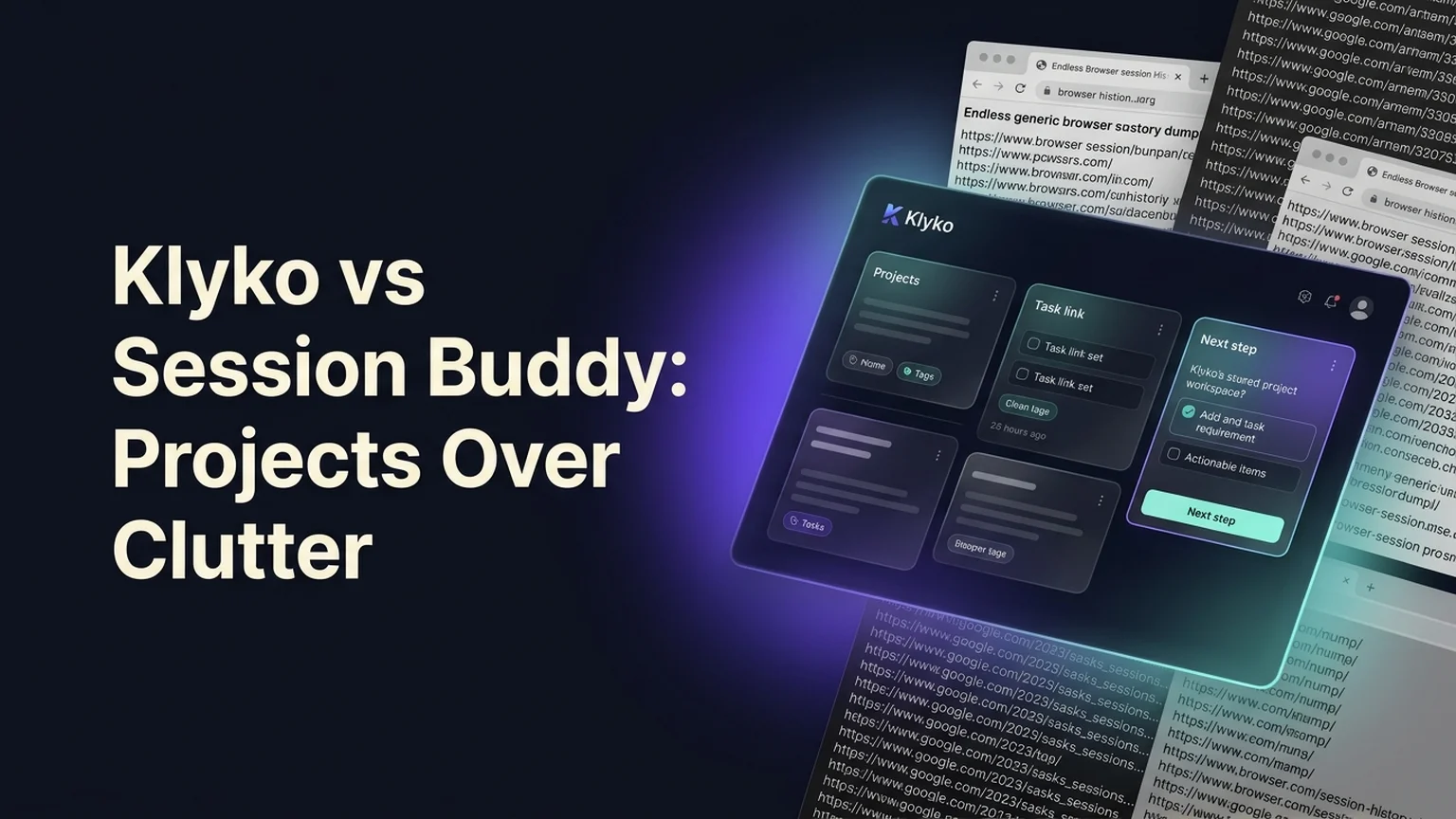 Comparison illustration of Klyko vs Session Buddy contrasting raw endless browser session history logs with an intentional Klyko project workspace
